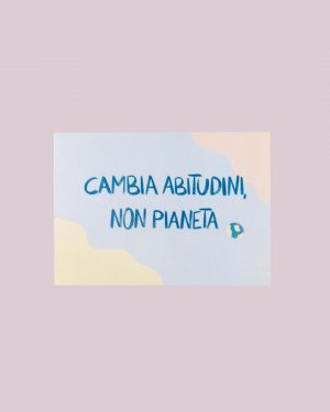 Friendly Shop Cartolina Cambia Abitudini Non Pianeta